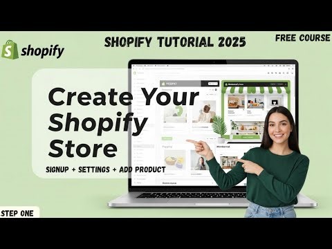 Shopify Tutorial 2025 | Create Account | Settings & Add First Product | Part 1