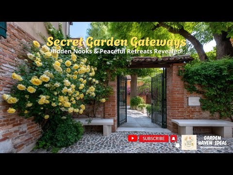 ✨ Secret Garden Gateways 🌿 | Hidden Nooks & Peaceful Retreats Revealed! 🌸🚪