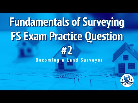 Becoming a Land Surveyor | Fundamentals of Surveying | FS Exam Practice Question #2