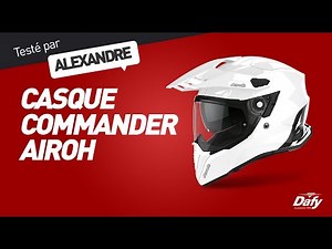 Alexandre vous présente le Airoh COMMANDER !