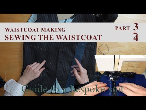Making a Tailored Waistcoat | Guide to a Bespoke Suit