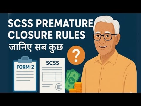 SCSS Premature Closure Rules | Senior Citizens Pre Maturity Rules, Closure and Penalty