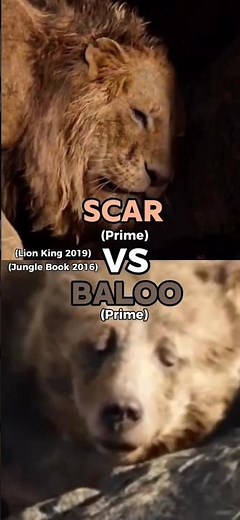 Baloo (2016) VS Scar ((2019) Live Action