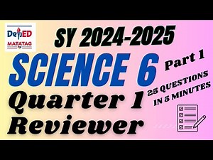 Quick Review / Grade 6 Science Quarter 1 Review Part 1 / 25 Questions in 5 Minutes