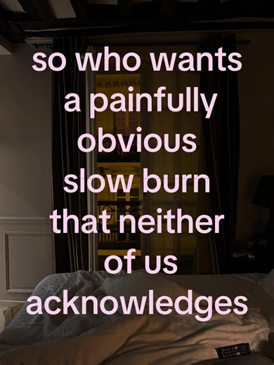 #fyp #girlblog #taurgetaudience | slow burn