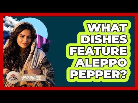 What Dishes Feature Aleppo Pepper?