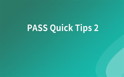 PASS软件教程 -- PASS Quick Tips 2