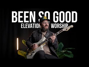 Been So Good - Elevation Worship Guitar Tutorial