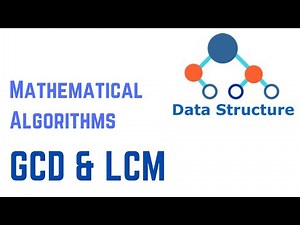 Data Structures And Algorithms - Basic Math | Mathematical Algorithms | GCD & LCM