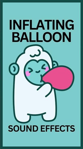 Inflating Balloon Sound Effects