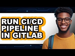 How to Run Ci/cd Pipeline in Gitlab - Easy Guide