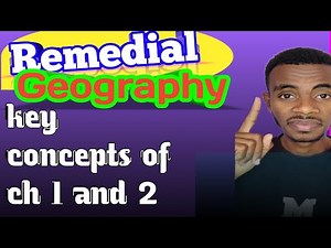 Remedial geography key concepts in chapter 1 and 2|