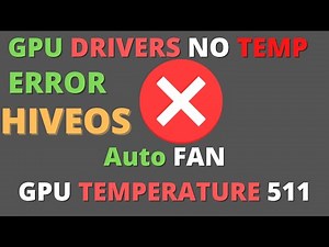 GPU DRIVERS NO TEMPS HIVEOS ERROR ASESORIA TE MUESTRO COMO SOLUCIONARLO