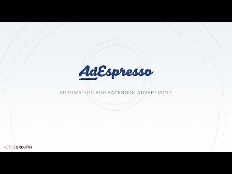 How to Use AdEspresso - Quick Guide