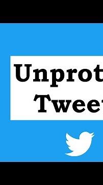 How To Unprotect Your Tweets Twitter App