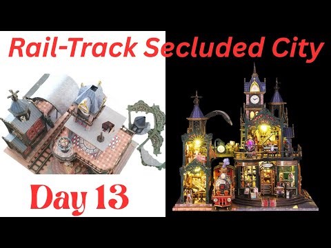 Day 13 - Rail-Track Secluded City Model Build - Clock Tower, First Floor Room, Roof & Lights