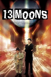 13 Moons Summary, Trailer, Cast, Where to Watch and More