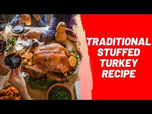 Traditional Stuffed Turkey Recipe
