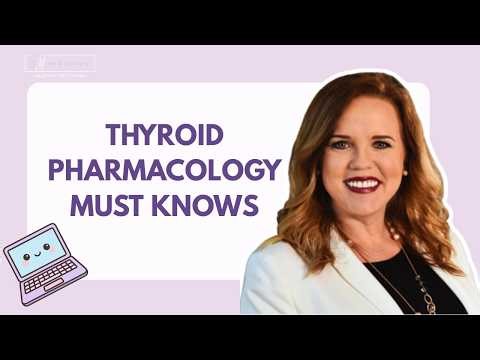 NP Exam Prep: Thyroid Pharmacology Lightning Round