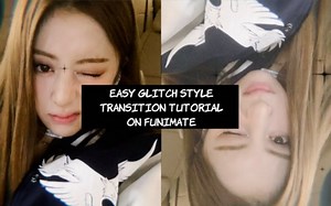 [Funimate教程]Easy glitch style transition tutorial on Funimate