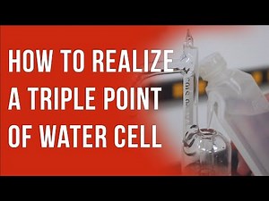 How to Realize a Triple Point of Water Cell for High Accuracy Temperature Calibrations