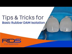 Tips And Tricks - Basic Rubber Dam Isolation • Video • MEDtube.net