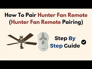 How To Pair Hunter Fan Remote (Hunter Fan Remote Pairing)