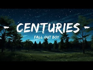 [1HOUR] Fall Out Boy - Centuries (Lyrics) | The World Of Music