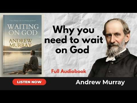 Waiting On God | Andrew Murray | Full Audiobook