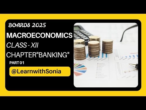 Macroeconomics Class 12 | Chapter 6 Banking – Part 1 | Full Explanation in Hinglish.