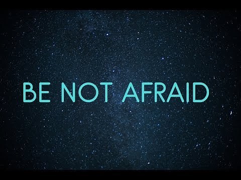 Be not afraid Lyrics By: Himig Heswita