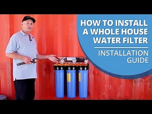 How to Install a Whole House Water Filter