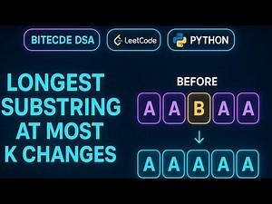 Master the Longest Substring • At Most K Changes | Ultimate Sliding Window Pattern (Python Guide)