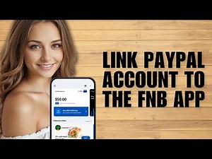 Link PayPal Account To The FNB App (Beginner’s Guide)
