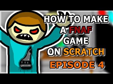 How To Make A FNaF Fan Game On Scratch! - Ep. 4