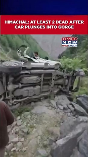 Himachal Pradesh Accident: Car Plunges Into Gorge, At Least 2 Dead | Watch #shorts