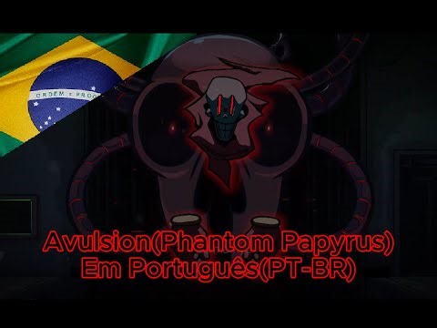 Friday Night Dustin' - Avulsion (Phantom Papyrus) | Em Português (PT-BR)