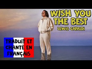 Lewis Capaldi - Wish you the best (traduction en francais) COVER