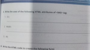 A. Write the uses of the following HTML attributes of  tag:Src... | Filo