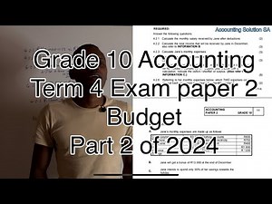 Grade 10 Accounting Term 4 | Budget part 2 | Exam paper 2