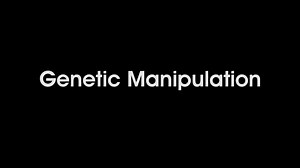Genetic Manipulation