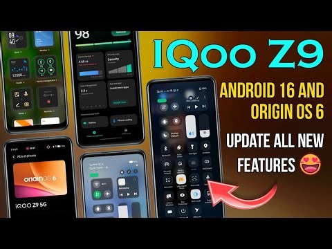 IQoo Z9 Android 16 Update | IQoo Z9 Android 16 & Origin Os 6 Update Features | IQoo Z9 Origin Os 6