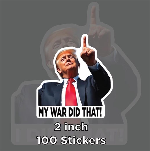 My War Did That Trump Donald Meme Sticker Outdoor Waterproof Sticker Pack 2 in X 2 in - 100 Die Cut Decals Political Humor, I Did That - Etsy