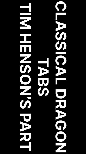 Classical Dragon Guitar Tabs by Tim Henson