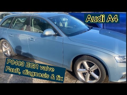 Audi A4, P0403 egr fault
