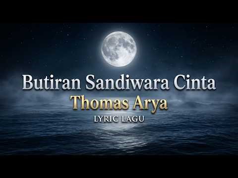 Butiran Sandiwara Cinta - Thomas Arya | Lyric Lagu