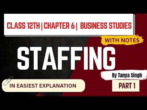 Staffing| Chapter 6 |Class 12 Business Studies| Part 1|In easiest Explanation with Notes 📝| One Shot
