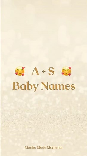 Beautiful A + S Baby Name Combos
