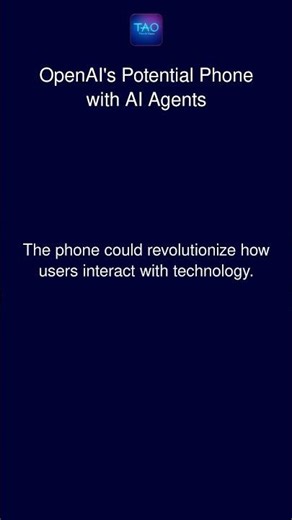 OpenAI's Potential Phone with AI Agents