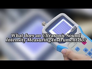 What is an ultrasonic sound intensity meter? How should sound intensity be measured?